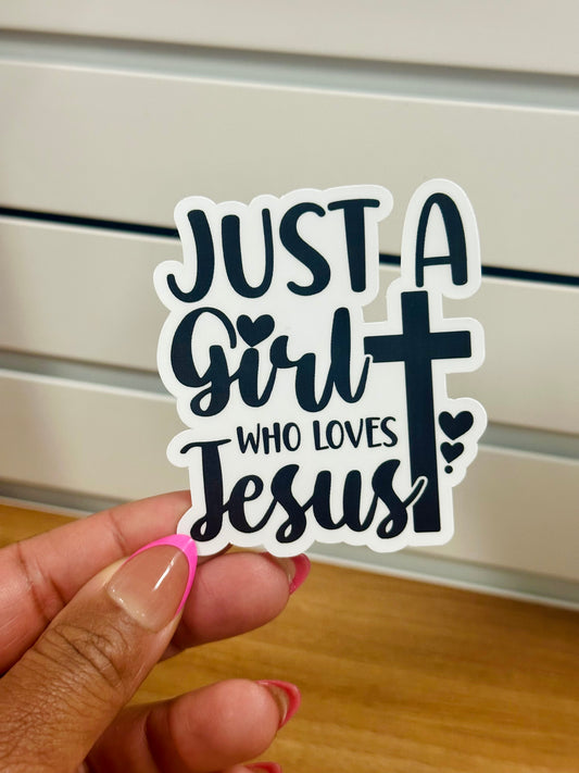 Sticker- Just a Girl Who Loves Jesus